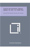 League of Nations, Treaty Series, V2, No. 1-4, 1920-1921