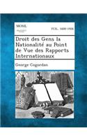 Droit Des Gens La Nationalite Au Point de Vue Des Rapports Internationaux