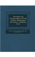 Annuaire Du Conservatoire Et Du Jardin Botaniques de Gen Ve, Volumes 9-10