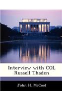 Interview with Col Russell Thaden