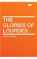 The Glories of Lourdes
