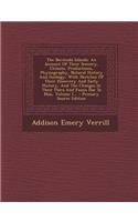 The Bermuda Islands: An Account of Their Scenery, Climate, Productions, Physiography, Natural History and Geology, with Sketches of Their Discovery and Early History, an