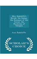 Mrs. Radcliffe's Novels. the Italian, the Romance of the Forest, the Mysteries of Udolpho - Scholar's Choice Edition