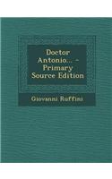 Doctor Antonio... - Primary Source Edition