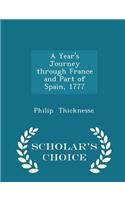 A Year's Journey Through France and Part of Spain, 1777 - Scholar's Choice Edition