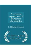 A Critical Exposition of Bergson's Philosophy - Scholar's Choice Edition
