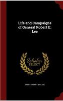 Life and Campaigns of General Robert E. Lee