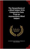 The Synaesthesia of a Blind Subject With Comparative Data From an Asynaesthetic Blind Subject