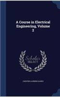 Course in Electrical Engineering, Volume 2