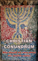 Christian conundrum - why we should care about the Jewish roots of our faith