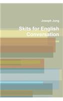 Skits for Engiish Conversation