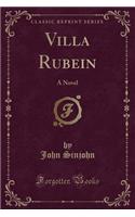 Villa Rubein: A Novel (Classic Reprint)