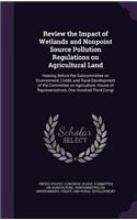 Review the Impact of Wetlands and Nonpoint Source Pollution Regulations on Agricultural Land