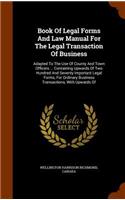 Book Of Legal Forms And Law Manual For The Legal Transaction Of Business