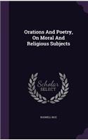 Orations And Poetry, On Moral And Religious Subjects