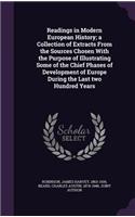 Readings in Modern European History; A Collection of Extracts from the Sources Chosen with the Purpose of Illustrating Some of the Chief Phases of Development of Europe During the Last Two Hundred Years
