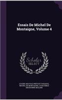 Essais De Michel De Montaigne, Volume 4
