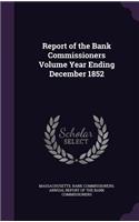 Report of the Bank Commissioners Volume Year Ending December 1852