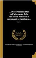 ... Dissertazioni lette nell'adunanza della Pontificia Accademia romana di archeologia ...; Volume 1