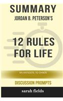 Summary: Jordan B. Peterson's 12 Rules for Life: An Antidote to Chaos