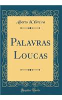 Palavras Loucas (Classic Reprint)