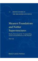 Meanest Foundations and Nobler Superstructures: Hooke, Newton and the Compounding of the Celestiall Motions of the Planetts(229 Boston Studies in the Philosophy and History of Science)