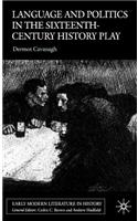 Language and Politics in the Sixteenth-Century History Play