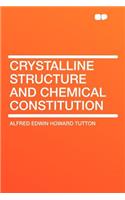 Crystalline Structure and Chemical Constitution