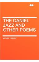 The Daniel Jazz and Other Poems