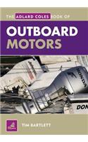 The Adlard Coles Book of Outboard Motors