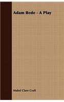 Adam Bede - A Play