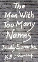 The Man With Too Many Names: (English)