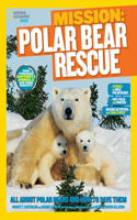Nat Geo Kids Mission Polar Bear Rescue