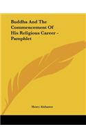 Buddha And The Commencement Of His Religious Career - Pamphlet
