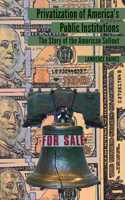 Privatization of America’s Public Institutions