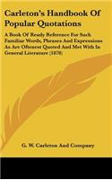 Carleton's Handbook Of Popular Quotations