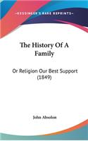 The History Of A Family: Or Religion Our Best Support (1849)