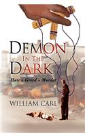 Demon in the Dark: Hate + Greed = Murder