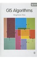 GIS Algorithms: Theory and Applications for Geographic Information Science &amp; Technology
