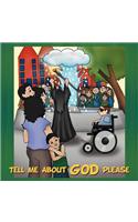 Tell Me About God Please