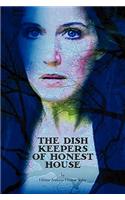 The Dish Keepers of Honest House