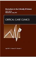 Biomarkers in the Critically Ill Patient, an Issue of Critical Care Clinics