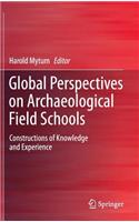 Global Perspectives on Archaeological Field Schools