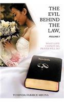 The Evil Behind the Law, Volume I: What Love Cannot Do, Prayer Will Do