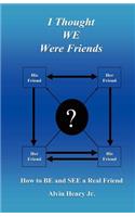 I Thought We Were Friends