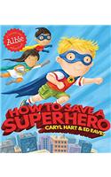 HOW TO SAVE A SUPERHERO PA