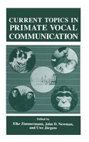 Current Topics in Primate Vocal Communication