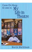 Come on Along & Listen to My Life in Theatre
