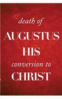 Death of Augustus His Conversion to Christ