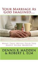 Your Marriage As God Imagined...
